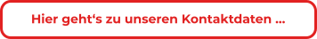 Hier geht�s zu unseren Kontaktdaten �